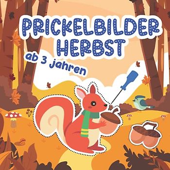 Prickelbilder Herbst ab 3 Jachren: Bastelbuch Malen, Prickeln, Ausschneiden und Basteln | Lernendes Handwerk für Mädchen und Jungen