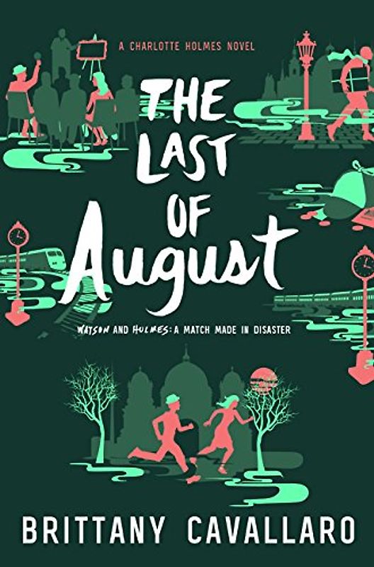 The Last of August: A Charlotte Holmes Novel 02 (Charlotte Holmes Novel, 2, Band 2)