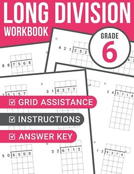 Long Division Workbook Grade 6: Math Practice Sheets for Kids Ages 11-12 | Without and With Reminders | Grid Assistance & Answer Key