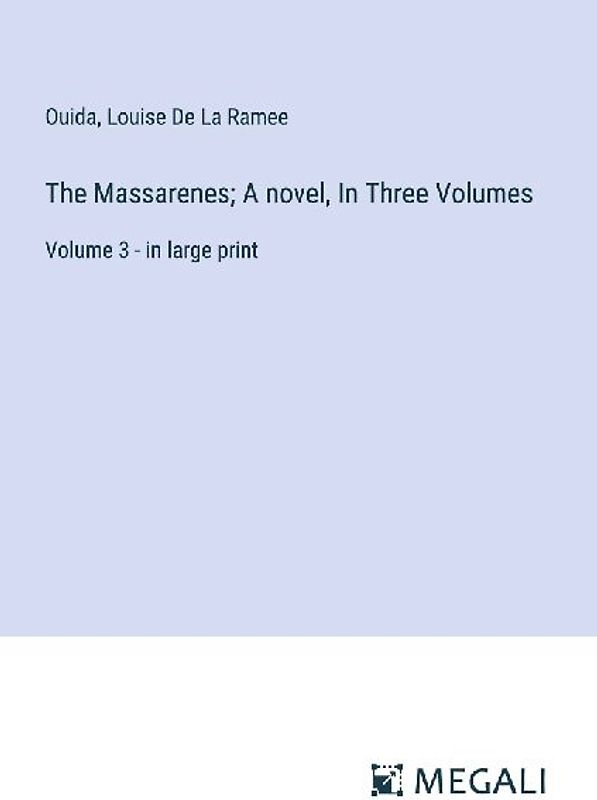 The Massarenes; A novel, In Three Volumes