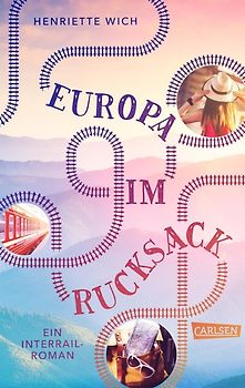 Europa im Rucksack - Ein Interrail-Roman