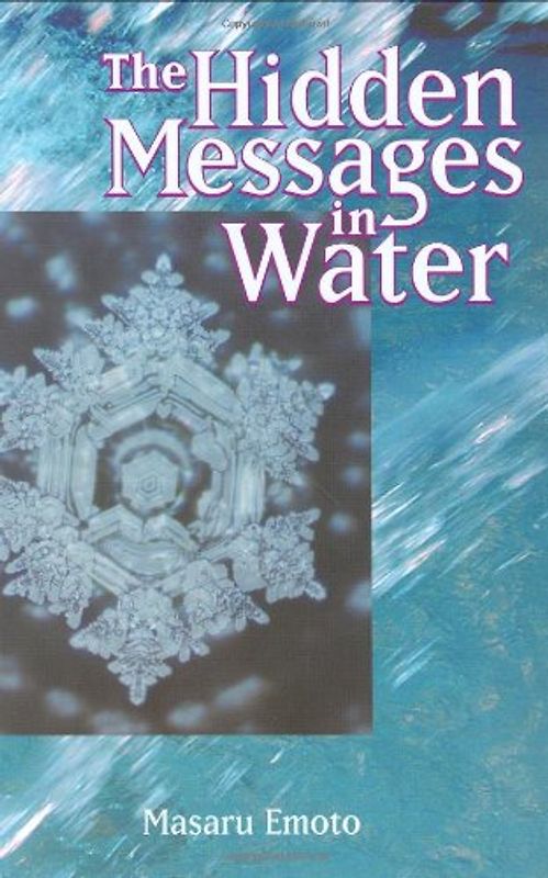 The Hidden Messages in Water - Masaru Emoto