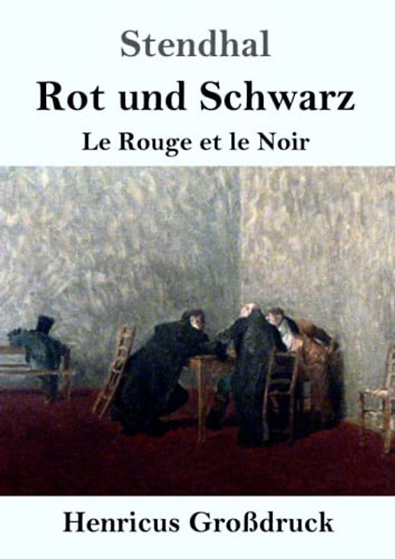 Rot und Schwarz (Großdruck): Le Rouge et le Noir