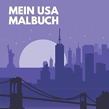 Mein USA Ausmalbuch: 50 einzigartige Amerika Ausmalbilder für Kinder ab 3+ Jahren für zu Hause oder den Kindergarten. Als Kopiervorlage für PädagogInnen geeignet.