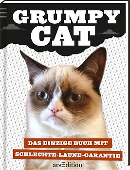 Grumpy Cat. Das einzige Buch mit Schlechte-Laune-Garantie