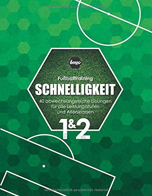 Fussballtraining Schnelligkeit Teil 1 & Teil 2: 40 abwechslungsreiche Übungen für alle Leistungsstufen und Altersklassen