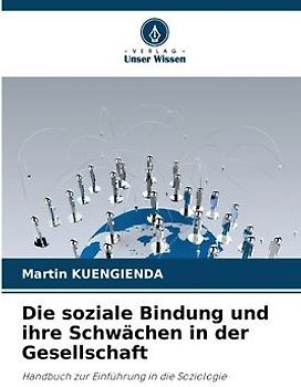 Die soziale Bindung und ihre Schwächen in der Gesellschaft