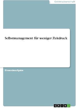 Selbstmanagement für weniger Zeitdruck