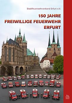 150 Jahre Freiwillige Feuerwehr Erfurt