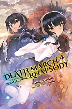 Death March to the Parallel World Rhapsody, Vol. 4 (Light Novel)