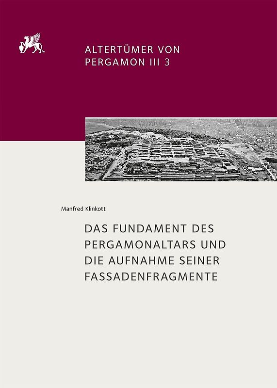 Altertümer von Pergamon / Das Fundament des Pergamonaltars und die Aufnahme seiner Fassadenfragmente