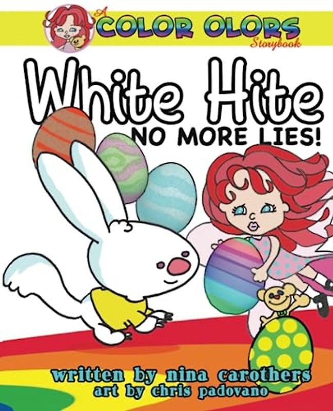White Hite No More Lies (Color Olors Storybook)