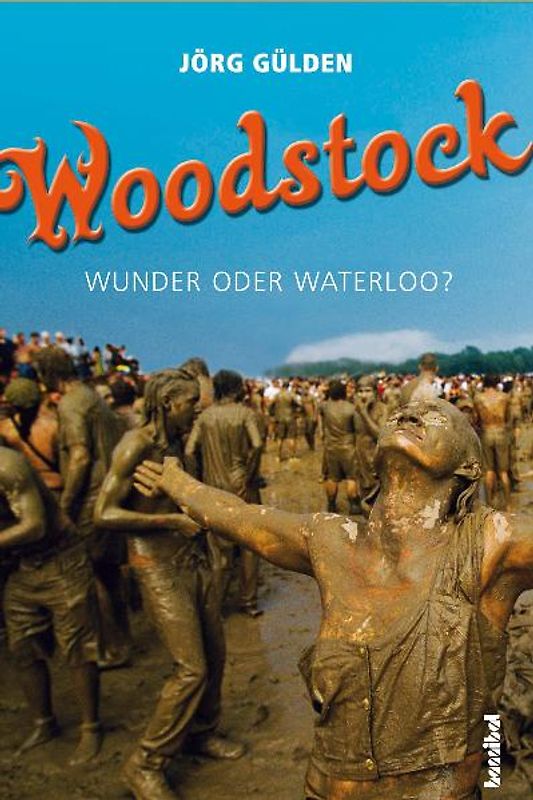 Woodstock - Wunder oder Waterloo?