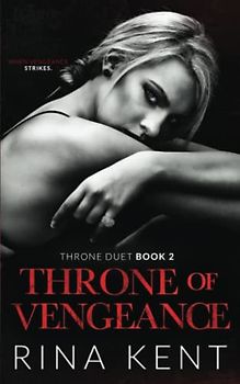 Throne of Vengeance: An Arranged Marriage Mafia Romance (Throne Duet, Band 2)