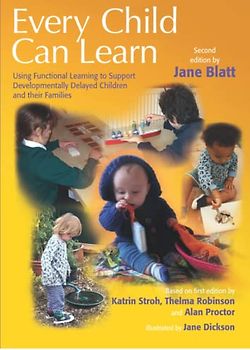Every Child Can Learn: Using Functional Learning to Support Developmentally Delayed Children and their Families