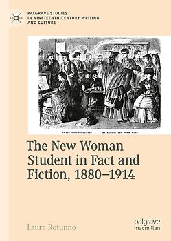 The New Woman Student in Fact and Fiction, 1880-1914