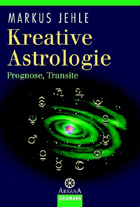 Kreative Astrologie. Prognose, Transite