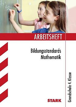 STARK Arbeitsheft Grundschule - Bildungsstandards Mathematik 4. Klasse