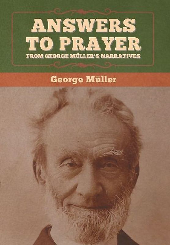 Answers to Prayer, from George Müller's Narratives