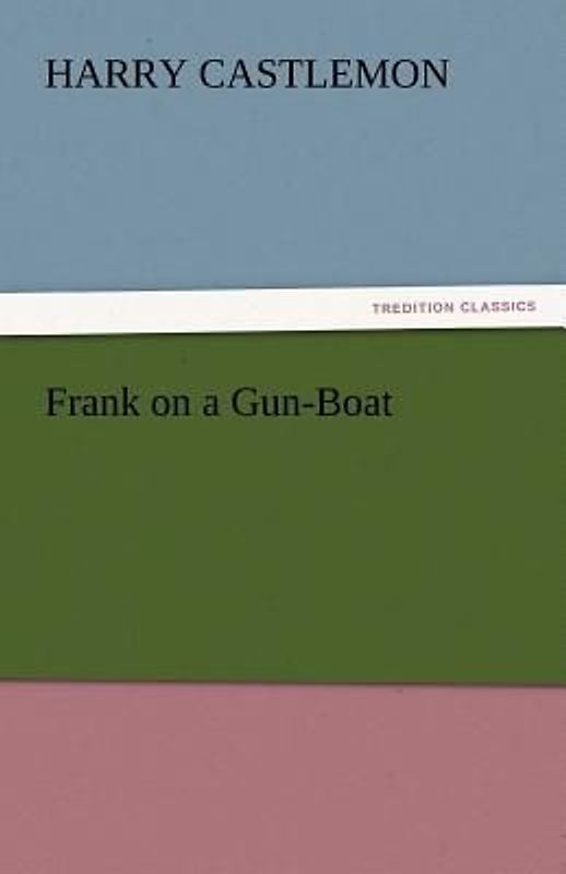 Frank on a Gun-Boat