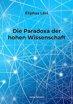 Die Paradoxa der hohen Wissenschaft