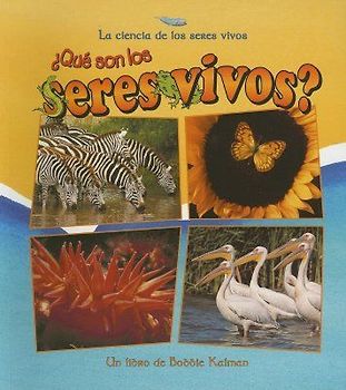¿Qué Son Los Seres Vivos? (What Is a Living Thing?)