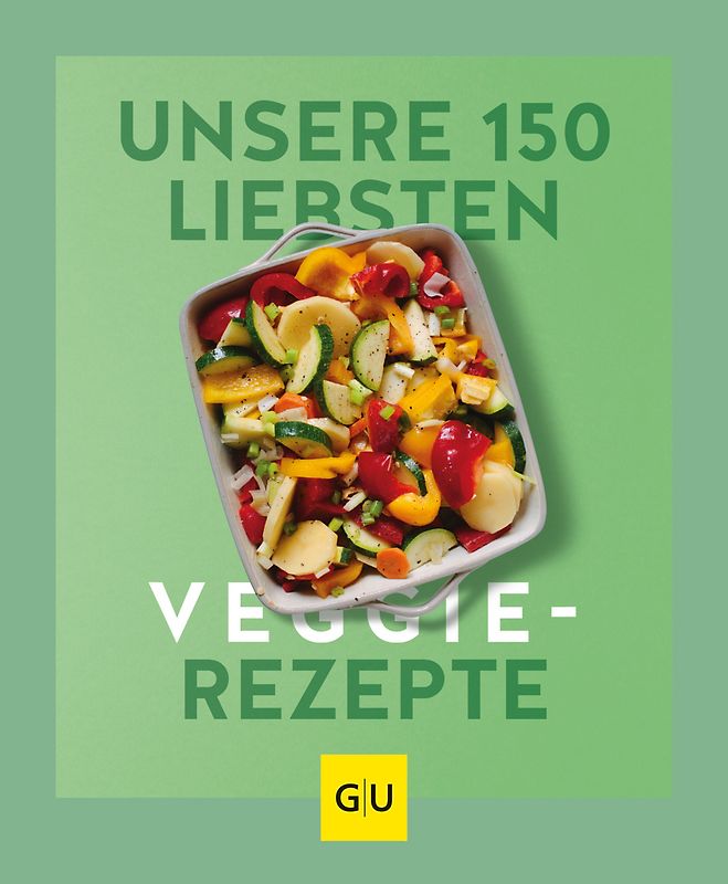 Unsere 150 liebsten Veggie-Rezepte