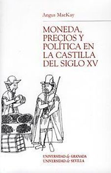 Moneda, precios y política en la Castilla del siglo XV
