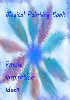 Magical Painting Book - Poesie - Inspiration - Ideen