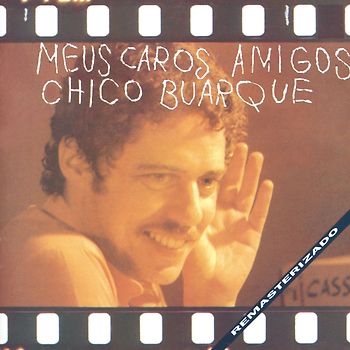 Chico Buarque - Meus Caros Amigo