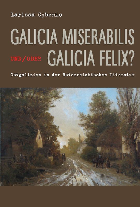 Galicia miserabilis und /oder Galicia felix?