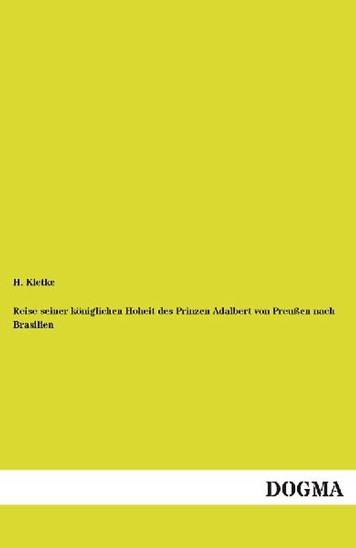 Reise seiner königlichen Hoheit des Prinzen Adalbert von Preußen nach Brasilien