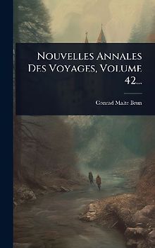 Nouvelles Annales Des Voyages, Volume 42...