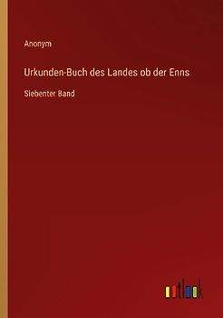 Urkunden-Buch des Landes ob der Enns