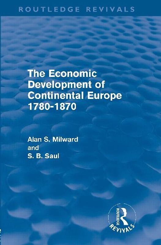 The Economic Development of Continental Europe 1780-1870