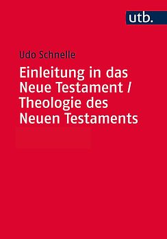 Einleitung in das Neue Testament und Theologie des Neuen Testaments