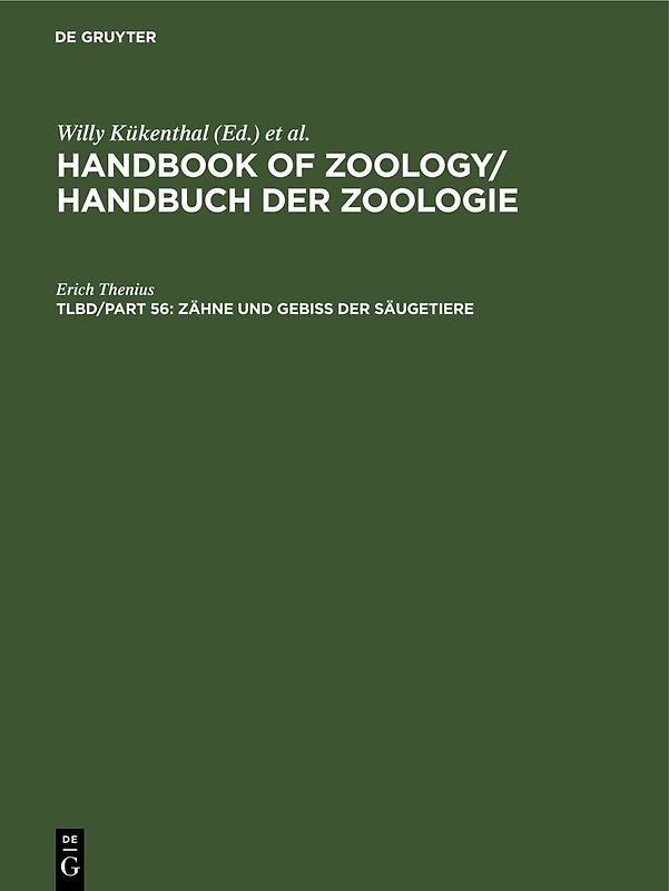 Handbook of Zoology / Handbuch der Zoologie. Mammalia / Zähne und Gebiß der Säugetiere