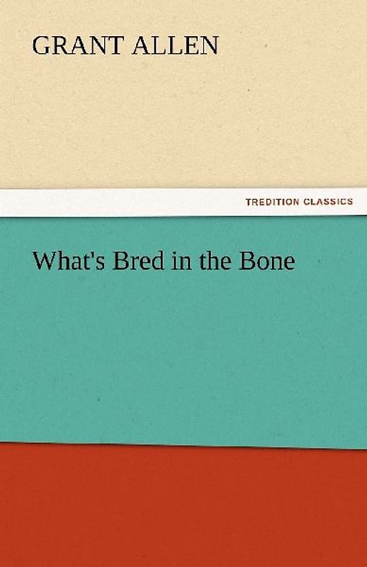 What's Bred in the Bone
