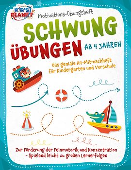 Motivations-Übungsheft! Schwungübungen ab 4 Jahren: Das geniale A4-Mitmachheft für Kindergarten und Vorschule zur Förderung der Feinmotorik und Konzentration - Spielend leicht zu großen Lernerfolgen