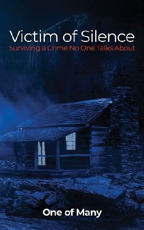 Victim of Silence: Surviving a Crime No One Talks About