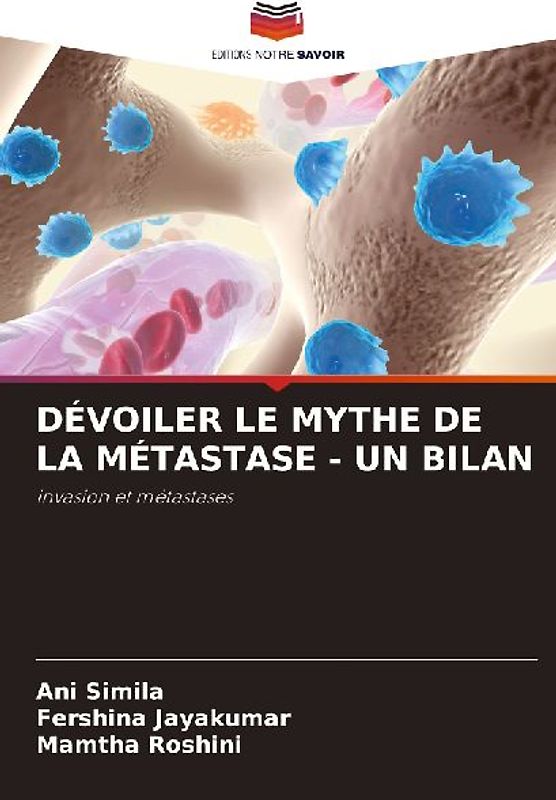 DÉVOILER LE MYTHE DE LA MÉTASTASE - UN BILAN