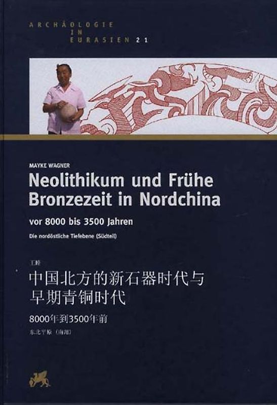 Neolithikum und frühe Bronzezeit in Nordchina vor 8000 bis 3500 Jahren
