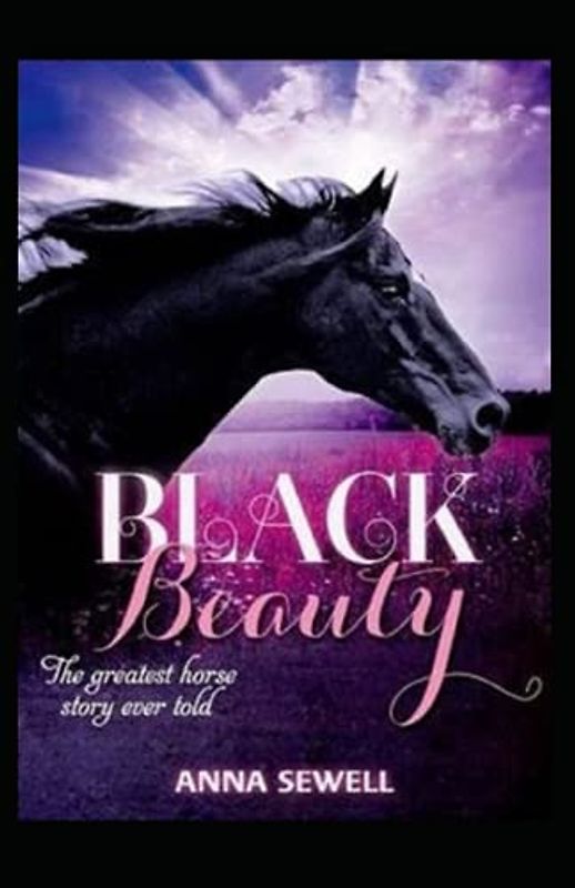 Black Beauty: Anna Sewell (Children's Books, Animals, Action & Adventure, Classics, Literature) Annotated