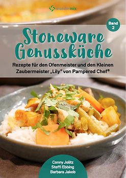 Stoneware Genussküche | Band 2 | Rezepte für den Ofenmeister und den Kleinen Zaubermeister "Lily" von Pampered Chef