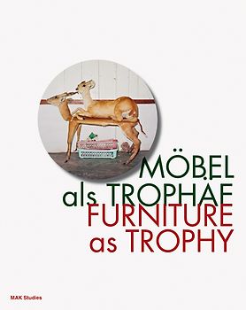 Möbel als Trophäe / Furniture as Trophy