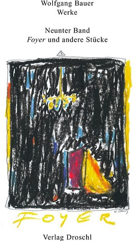 Werke - Bauer, Wolfgang / "Foyer" und andere Stücke