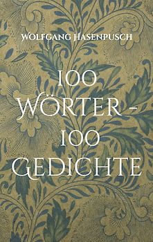 100 Wörter - 100 Gedichte