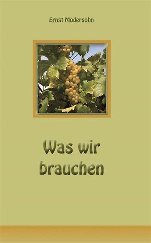 Was wir brauchen