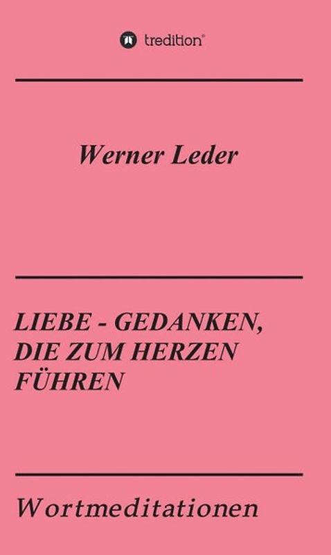 LIEBE - GEDANKEN, DIE ZUM HERZEN FÜHREN