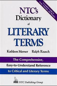 NTC's Dictionary of Literary Terms. The Comprehensive Easy-to-Understand Reference to Critical and Literry Terms